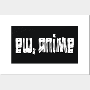 Ew, Anime Funny Gift Posters and Art
